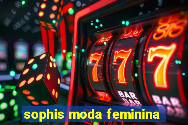 sophis moda feminina
